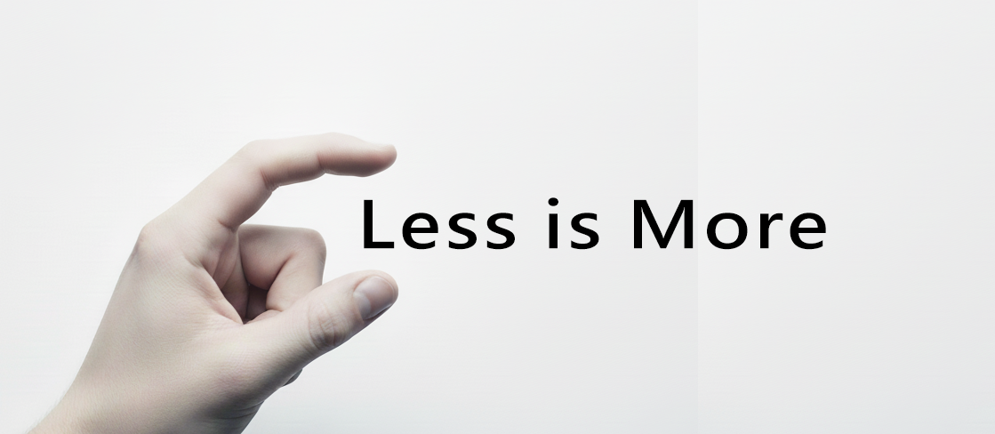 Less is More